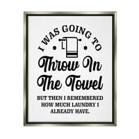 Bacanje ručnika šaljiva šala za pranje rublja tekstualna fraza grafička umjetnost sjajno sivo platno u plutajućem