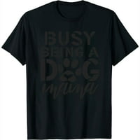 Zauzeti biti pseća mama grafička majica s kratkim rukavima, stilske i udobne, ljetne vrhove za žene, slatke majice